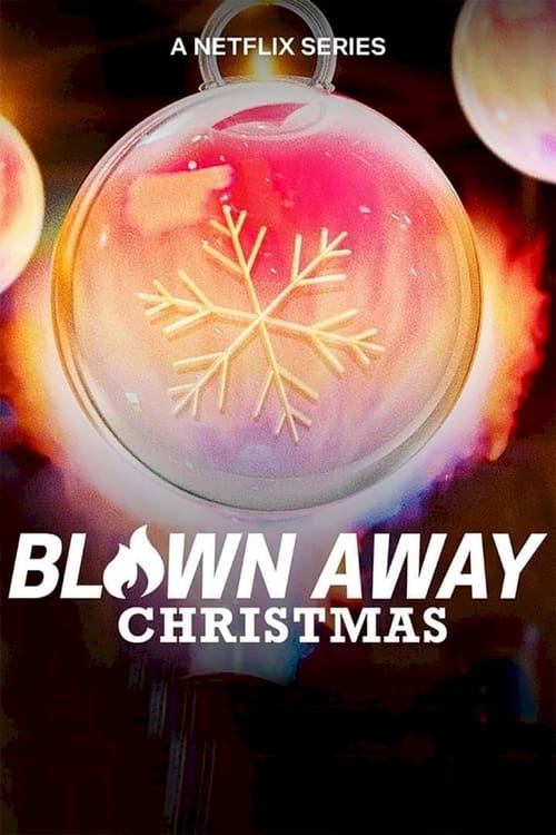 Blown Away Christmas : 1.Sezon 1.Bölüm İzle